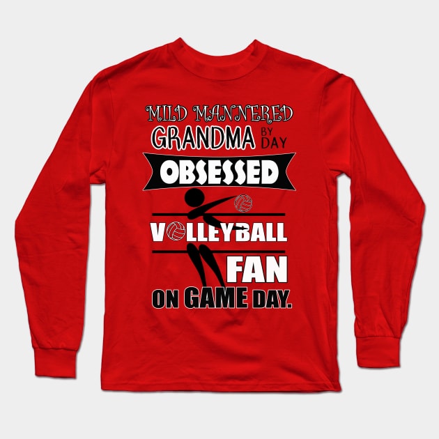 Volleyball Gifts for Obsessive Volleyball Grandma Long Sleeve T-Shirt by 3QuartersToday